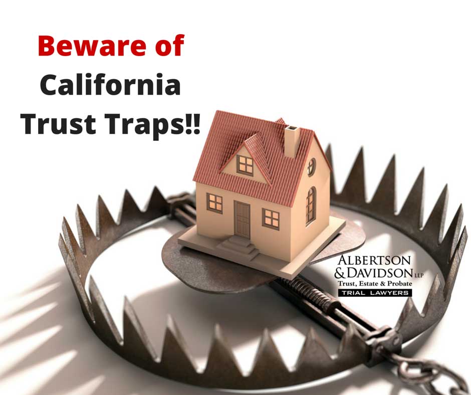 Beware of the California Trust Traps