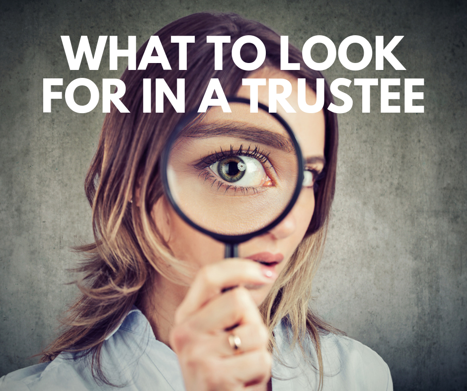 what to look for in a trustee