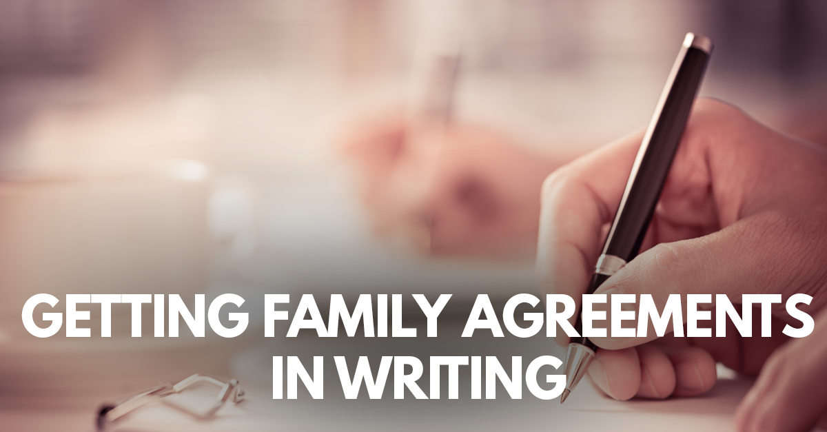getting family agreements in writing