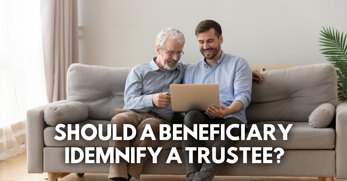 should a beneficiary idemnify a trustee