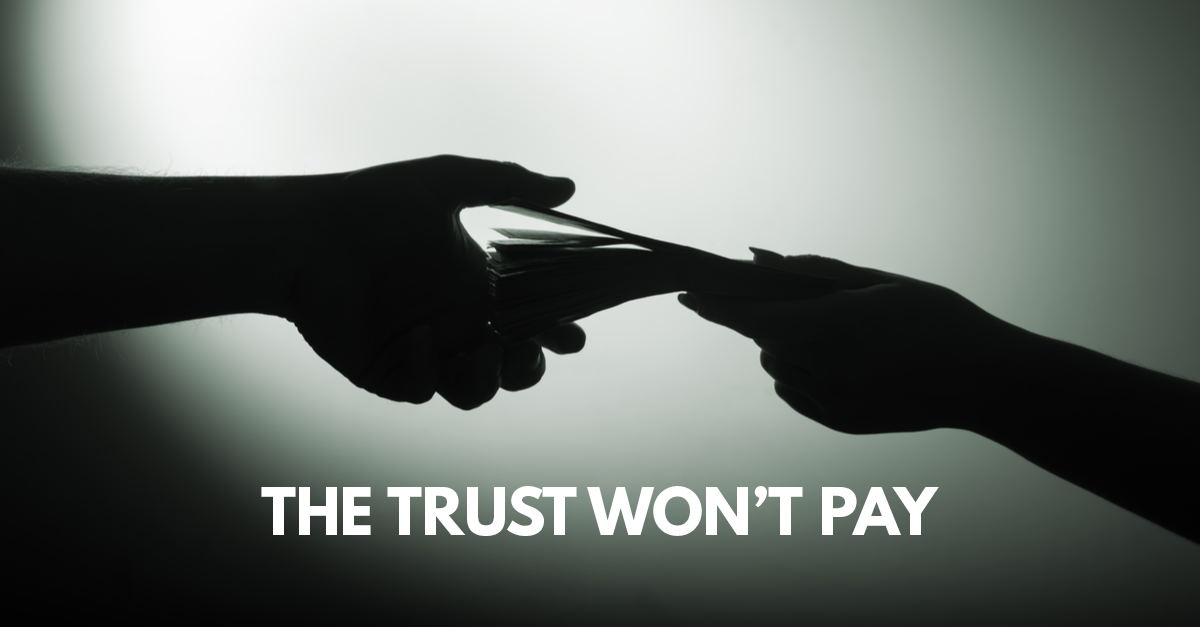 the trust won't pay
