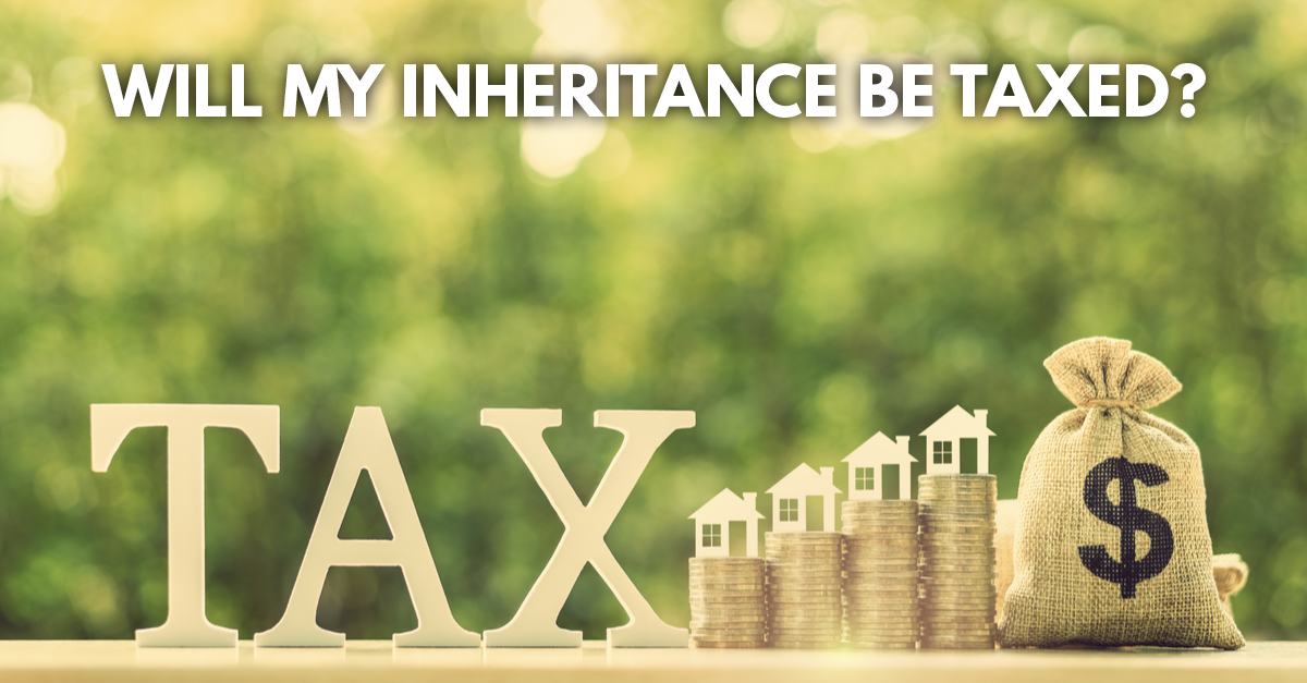 will my inheritance be taxed?