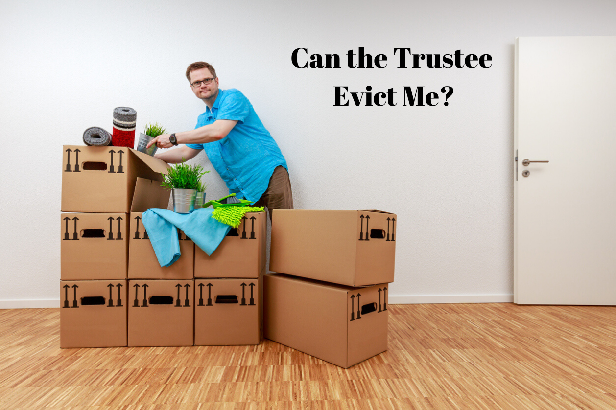 Can the Trustee Evict Me