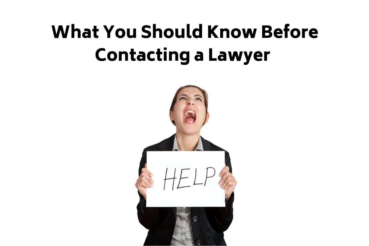 What You Should Know Before Contacting a Lawyer
